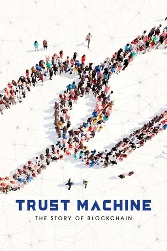 Trust Machine: The Story Of Blockchain (2018)