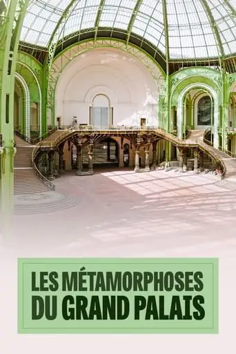 Les Metamorphoses Du Grand Palais (2024)