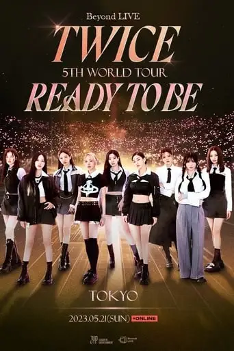 Beyond LIVE -TWICE 5TH WORLD TOUR 'Ready To Be' :TOKYO (2023)