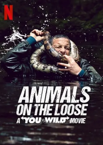 Animals On The Loose: A You Vs. Wild Movie (2021)