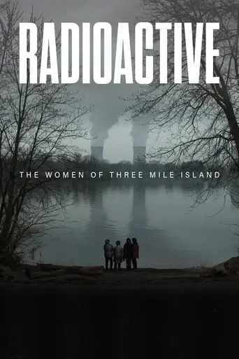 Radioactive: The Women Of Three Mile Island (2024)