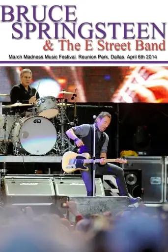 Bruce Springsteen - March Madness Music Festival (2014)