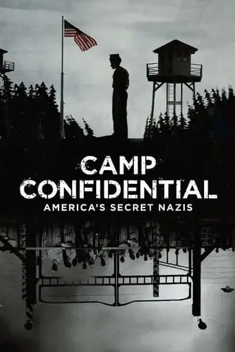 Camp Confidential: America's Secret Nazis (2021)