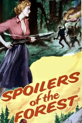 Spoilers Of The Forest (1957)