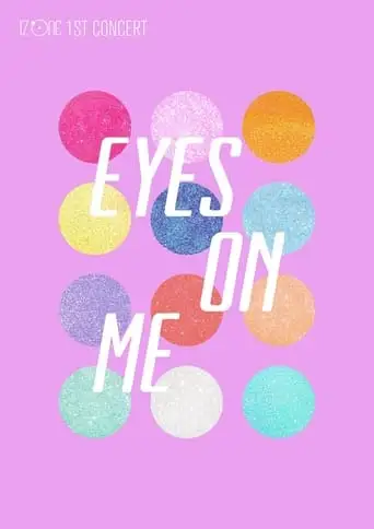 IZ*ONE - 1ST CONCERT IN JAPAN [EYES ON ME] (2021)