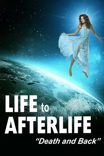 Life to Afterlife: Death and Back (2020)