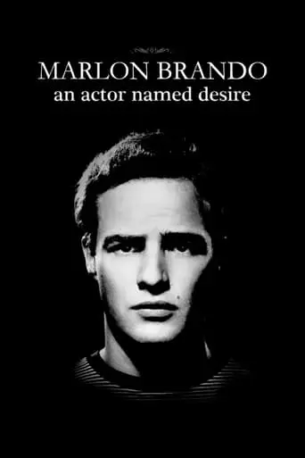 Marlon Brando: An Actor Named Desire (2014)