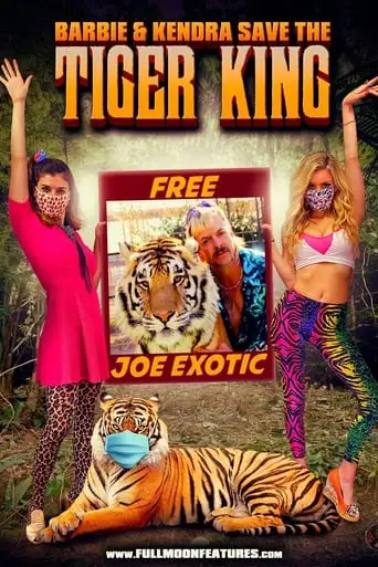 Barbie & Kendra Save The Tiger King (2020)