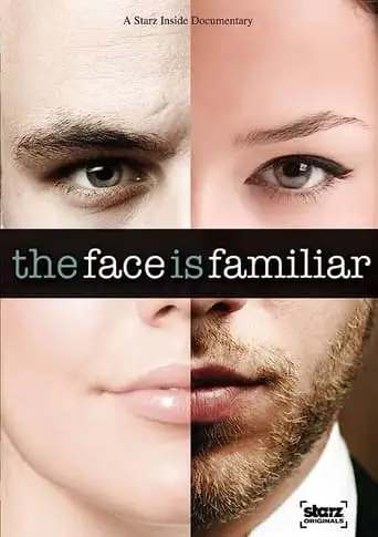 Starz Inside: The Face Is Familiar (2009)