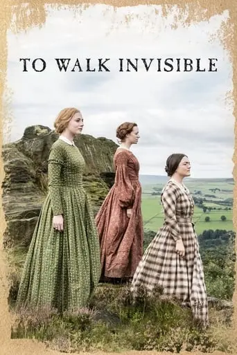 To Walk Invisible: The Bronte Sisters (2016)