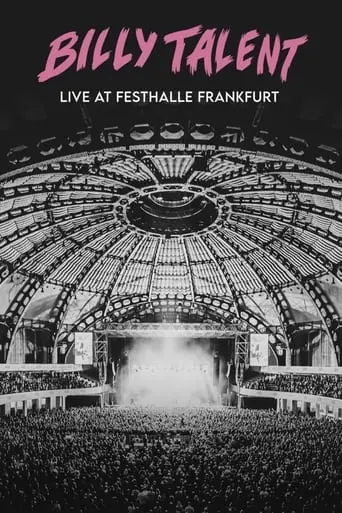 Billy Talent: Live At Festhalle Frankfurt (2023)