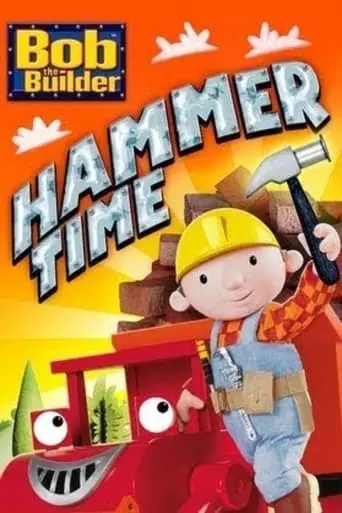 Bob The Builder: Hammer Time (2013)