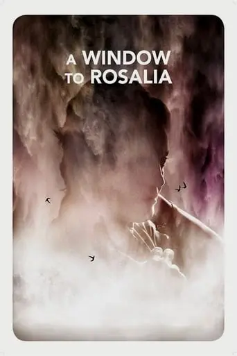 A Window To Rosalia (2017)