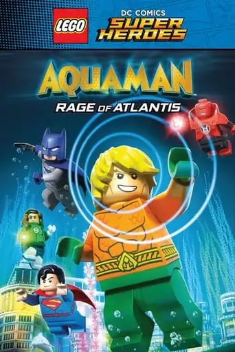 LEGO DC Comics Super Heroes: Aquaman - Rage Of Atlantis (2018)