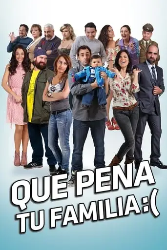 Que Pena Tu Familia (2012)