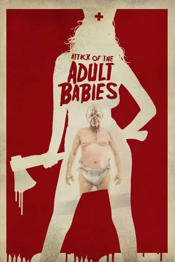 Attack Of The Adult Babies (2017)