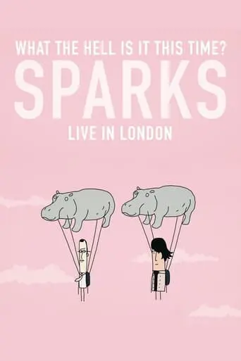 What The Hell Is It This Time? Sparks Live In London (2021)