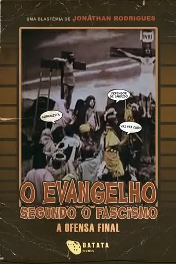 O Evangelho Segundo O Fascismo - A Ofensa Final (2022)