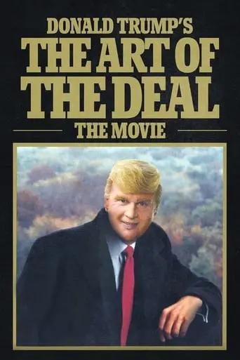 Donald Trump's The Art Of The Deal: The Movie (2016)