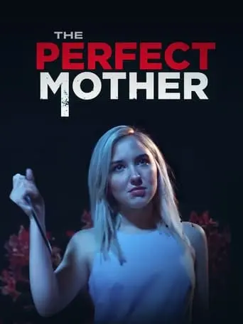 The Perfect Mother (2019)