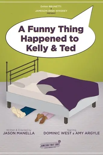 A Funny Thing Happened To Kelly And Ted (2017)