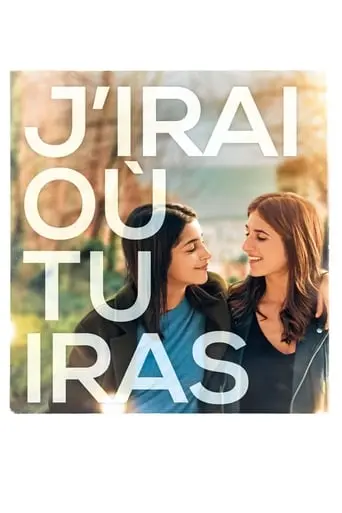 J'irai Ou Tu Iras (2019)