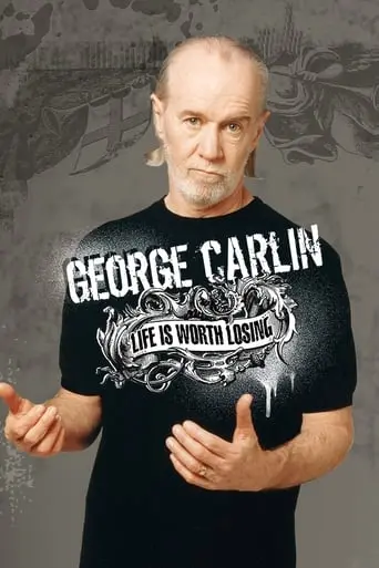 George Carlin: Life Is Worth Losing (2005)