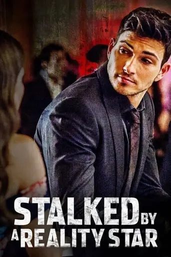 Stalked By A Reality Star (2018)