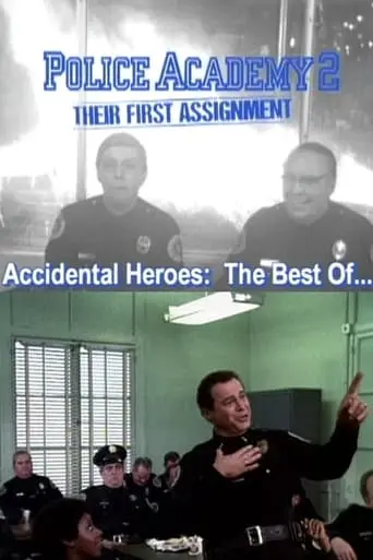 Police Academy 2: Their First Assignment - Accidental Heroes: The Best Of... (2004)