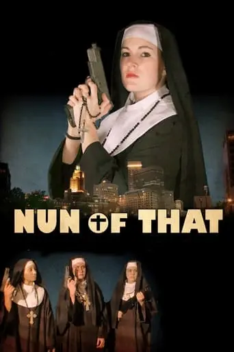 Nun Of That (2009)