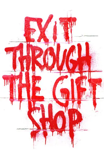 Exit Through The Gift Shop (2010)