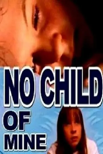 No Child Of Mine (1997)