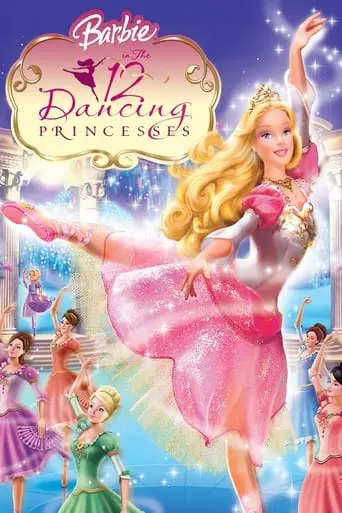 Barbie In The 12 Dancing Princesses (2006)