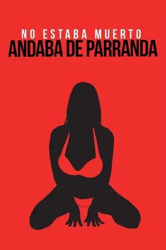 No Estaba Muerto Andaba De Parranda (2013)