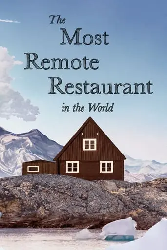 The Most Remote Restaurant In The World (2023)