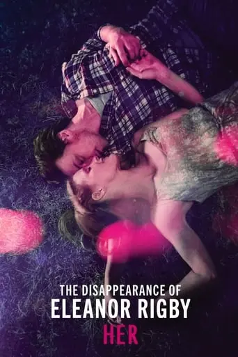 The Disappearance Of Eleanor Rigby: Her (2014)