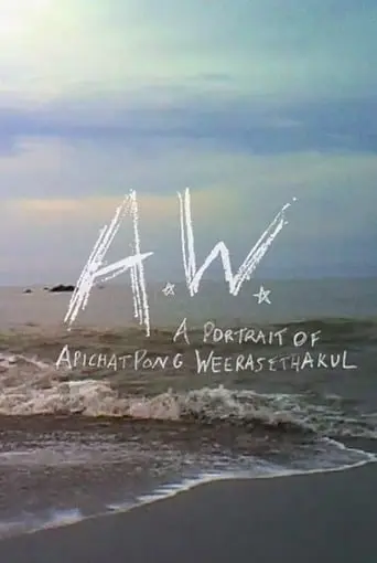 A.W. A Portrait Of Apichatpong Weerasethakul (2018)