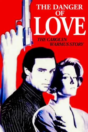 The Danger Of Love: The Carolyn Warmus Story (1992)