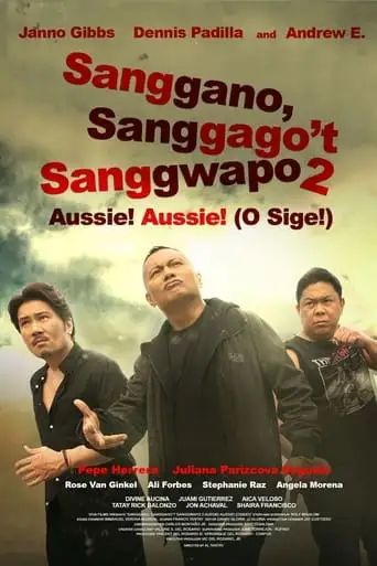 Sanggano, Sanggago't Sanggwapo 2: Aussie! Aussie! (O Sige) (2021)