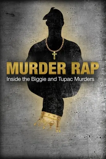 Murder Rap: Inside The Biggie And Tupac Murders (2015)