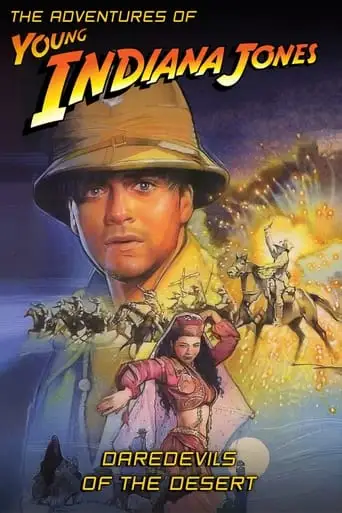 The Adventures Of Young Indiana Jones: Daredevils Of The Desert (1999)