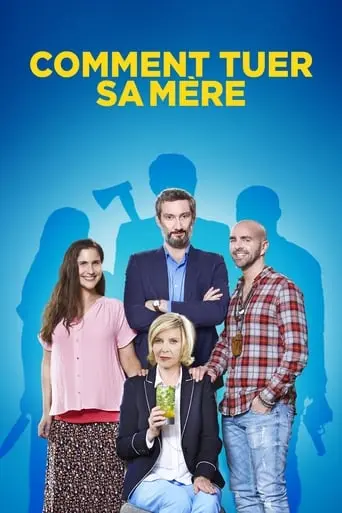 Comment Tuer Sa Mere (2018)