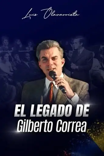 Los Secretos Y El Legado De Gilberto Correa (2024)