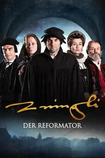 The Reformer. Zwingli: A Life's Portrait. (2019)