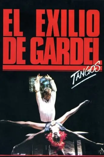 Tangos, The Exile Of Gardel (1985)