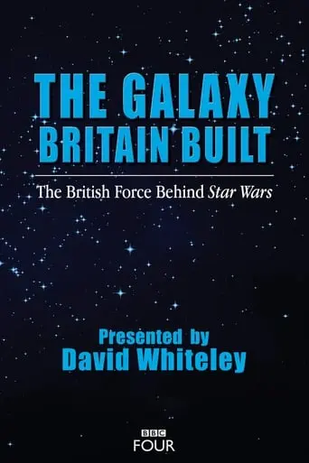 The Galaxy Britain Built (2017)