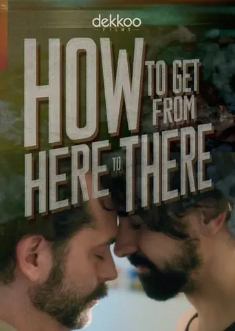 How To Get From Here To There (2019)