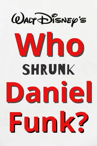 Disney Presents: Who Shrunk Daniel Funk? (2024)