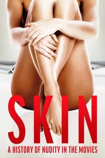 Skin: A History Of Nudity In The Movies (2020)