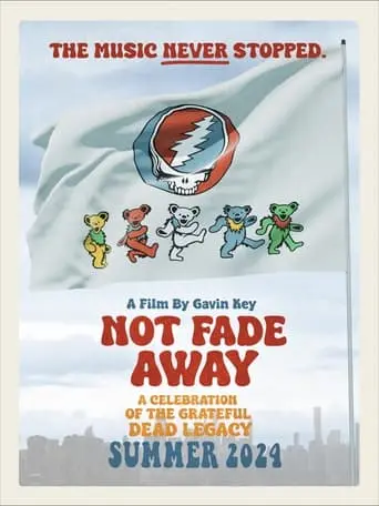 Not Fade Away: A Celebration Of The Grateful Dead Legacy (2024)